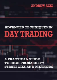 Advanced Techniques In Day Trading - A Practical Guide to High Probability Strategies and Methods - MPHOnline.com