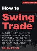 How To Swing Trade: A Beginner’s Guide To Trading Tools, Money Management, Rules, Strategies And Routines Of A Swing Trader - MPHOnline.com