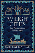 Twilight Cities: Lost Capitals of the Mediterranean - MPHOnline.com