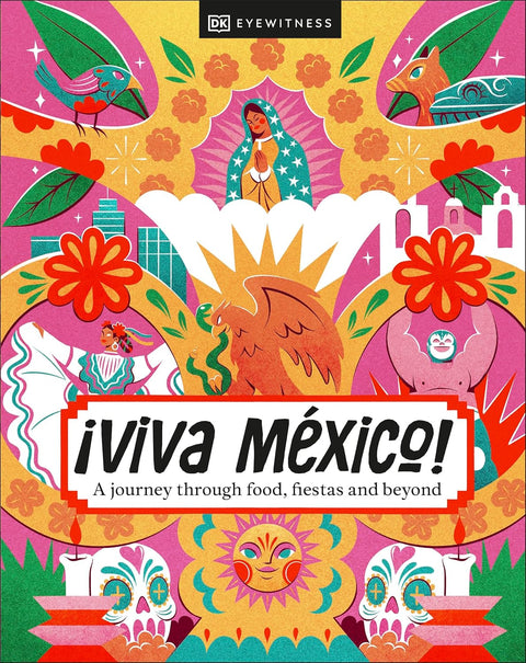 ¡Viva Mexico!: A Journey Through Food, Fiestas and Beyond - MPHOnline.com