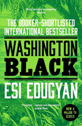 WASHINGTON BLACK, a stunning novel of slavery and freedom by Esi Edugyan. Now a major TV series. Flying in at MPHOnline.com.