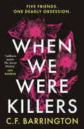 A first-year university student befriends four history scholars and gets swept up in a search for a long-lost hallucinogen. Soon, however, things get hairy... WHEN WE WERE KILLERS by C.F. Barrington, now at MPHOnline.com.