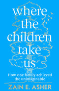 Where The Children Take Us : How One Family Achieved the Unimaginable - MPHOnline.com