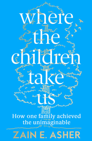 Where The Children Take Us : How One Family Achieved the Unimaginable - MPHOnline.com