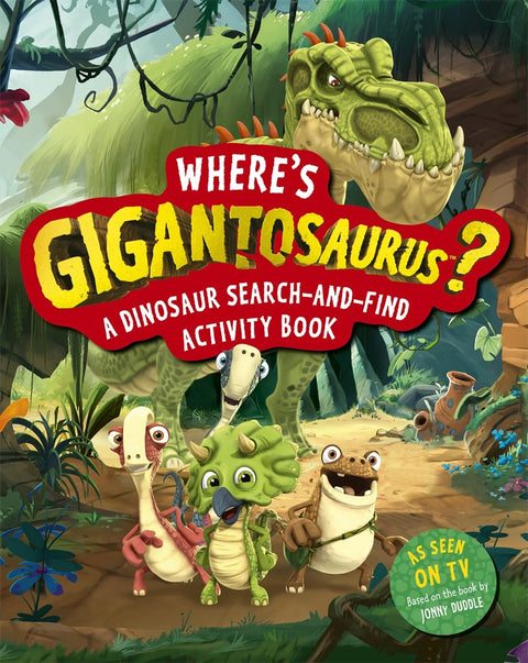 Where's Gigantosaurus?: A Dinosaur Search-and-Find Activity Book - MPHOnline.com