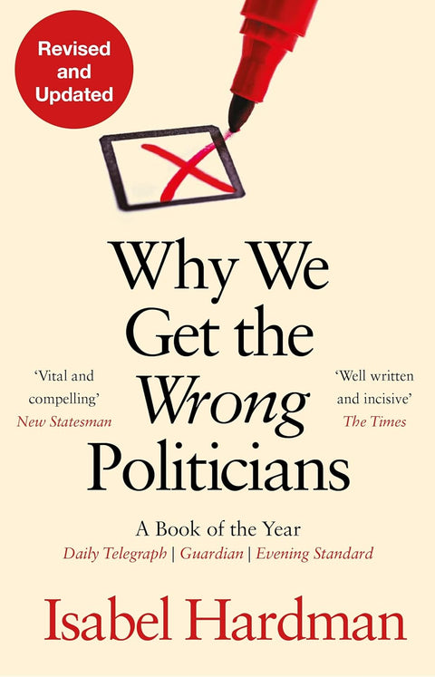 Why We Get the Wrong Politicians by Isabel Hardman - MPHOnline.com
