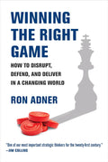 Winning the Right Game: How to Disrupt, Defend, and Deliver in a Changing World - MPHOnline.com