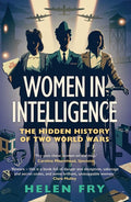 Women in Intelligence: The Hidden History of Two World Wars - MPHOnline.com