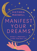 Manifest Your Dreams: Rituals and Practices for Living Your Best Life - MPHOnline.com