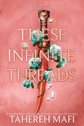 These Infinite Threads (This Woven Kingdom #2) - MPHOnline.com