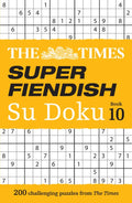 The Times Super Fiendish Su Doku Book 10: 200 challenging puzzles (Times Su Doku) - MPHOnline.com