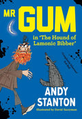 Mr Gum in The Hound of Lamonic Bibber - MPHOnline.com