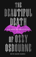 The Beautiful Death of Ozzy Osbourne - MPHOnline.com
