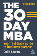 The 30 Day MBA, 6Ed.: Your Fast Track Guide - MPHOnline.com