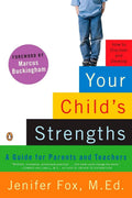 Your Child's Strengths: A Guide for Parents and Teachers (Reprint) by Jenifer Fox - MPHOnline.com