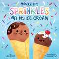 You'Re Sprinkles On My Ice Cream - MPHOnline.com