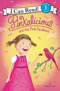 I CAN READ LEVEL 1: PINKALICIOUS AND THE PINK PARAKEET