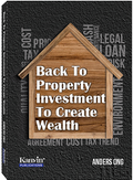 BACK TO PROPERTY INVESTMENT TO CREATE WEALTH