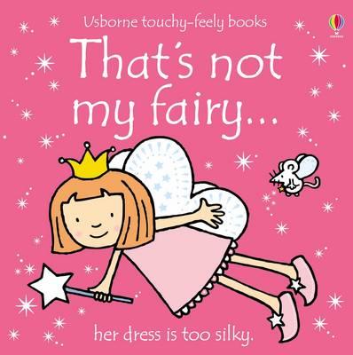 That's Not My Fairy (USBORNE TOUCHY-FEELY BOOK)