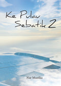 Kumpulan Novel: Ke Pulau Sebatik 2