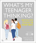 What's My Teenager Thinking