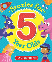 STORIES FOR 5 YEAR OLDS- LARGE PRINT