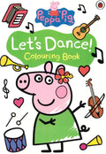 Peppa Pig - Let's Dance Colouring Book