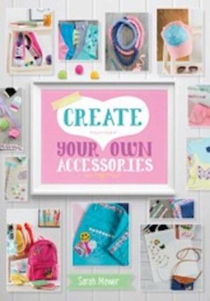 Create Your Own Accessories