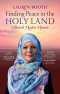 Finding Peace in the Holy Land: A British Muslim Memoir