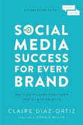 Social Media Success for Every Brand : The Five StoryBrand Pillars That Turn Posts Into Profits