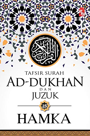 TAFSIR SURAH AL- DUKHAN DAN JUZUK 25