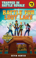 Battle for Loot Lake: An Unofficial Fortnite Adventure Novel (Trapped in Battle Royale)