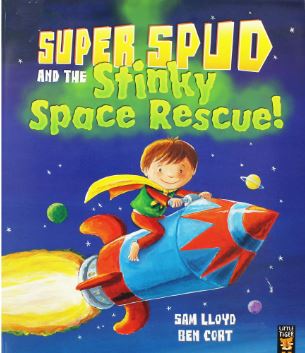 LITTLE TIGER FLATS: SUPER SPUD & THE STINKY SPACE RESCUE