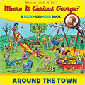 WHERE IS CURIOUS GEORGE? AROUND THE TOWN