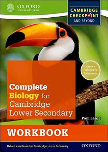 COMPLETE BIOLOGY FOR CAMBRIDGE LOWER SECONDARY 1 WORKBOOK