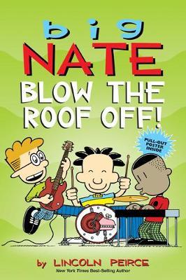 BIG NATE #22: BLOW THE ROOF OFF!