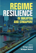 Regime Resilience in Malaysia and Singapore