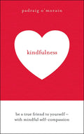 Kindfulness: Be a true friend to yourself - with mindful self-compassion