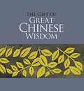 The Gift of Great Chinese Wisdom