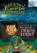 EERIE ELEMENTARY #10: THE END OF ORSON EERIE