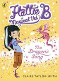 Hattie B Magical Vet Vol.01: The Dragon`S Song