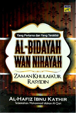 Al-Bidayah Wan Nihayah: Zaman Khulafa'ur Rasyidin