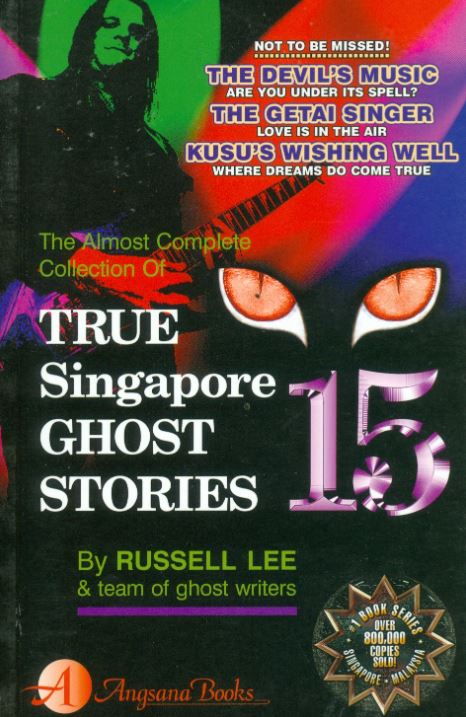 TRUE SINGAPORE GHOST STORIES VOLUME 15