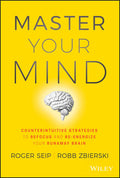 Master Your Mind: Counterintuitive Strategies to Refocus and Re-Energize Your Runaway Brain - MPHOnline.com