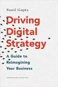 Driving Digital Strategy: A Guide to Reimagining Your Business