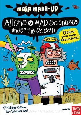 Mega Mash Up Aliens V.Mad Scientist Ocean