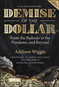 Demise of the Dollar, 3Ed.: From the Bailouts to the Pandemic and Beyond - MPHOnline.com