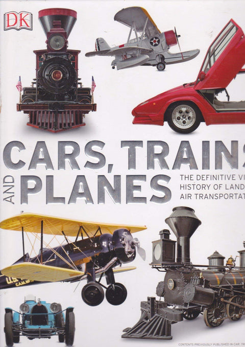 CARS, TRAINS, AND PLANES: DEFINITIVE VISUAL HISTORY OF LAND