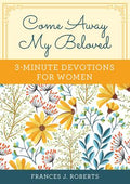 COME AWAY MY BELOVED - 3 MINUTE DEVO FOR