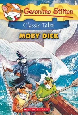 Geronimo Stilton Classic Tales: Moby Dick